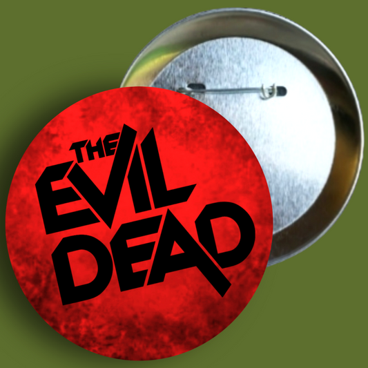 Evil Dead 1.5 inch handmade pinback button featuring classic horror movie graphic, hand-pressed at The Fright Factory NOLA.