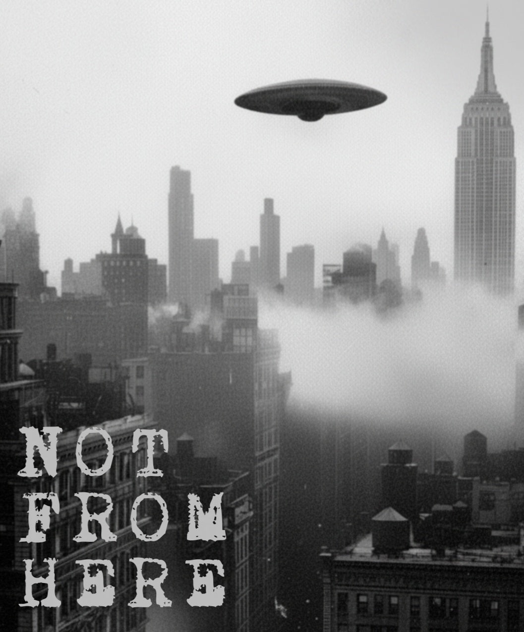 Custom Not From Here graphic of a UFO hovering over New York City designed and available in The Fright Factory New Orleans gift shop.